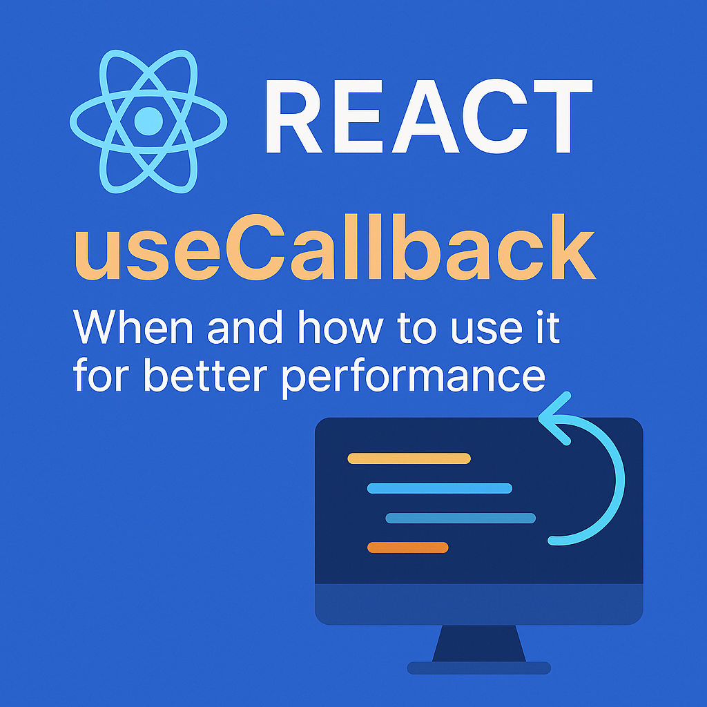 React useCallback: When and how to use it for better performance